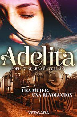 Adelita:  Una  mujer,  una  revolución  |  Sofía  Guadarrama  Collado