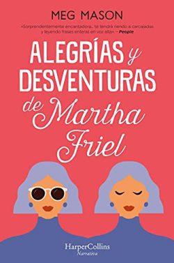 Alegrías  y  desventuras  de  Martha  Friel  |  Meg  Mason