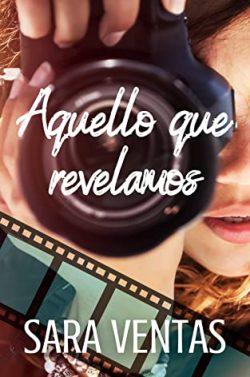 Aquello  que  revelamos  |  Sara  Ventas