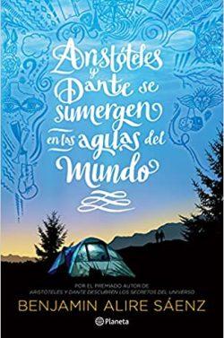 Aristóteles  y  Dante  se  sumergen  en  las  aguas  del  mundo  |  Benjamin  Alire
