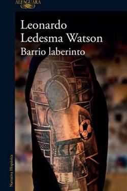 Barrio  laberinto  |  Leonardo  Ledesma  Watson