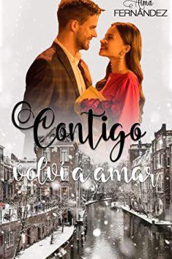 Contigo  volví  a  amar  |  Alma  Fernández