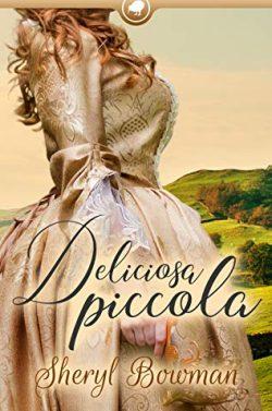 Deliciosa  piccola  |  Sheryl  Bowman