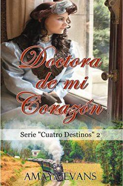 Doctora  De  Mi  Corazón  (Cuatro  Destinos  2)  |  Amaya  Evans
