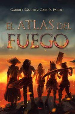 El  atlas  del  fuego  |  Gabriel  Sánchez  García-Pardo