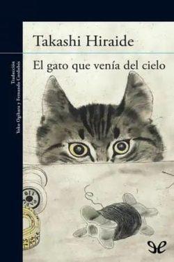 El  gato  que  venía  del  cielo  |  Takashi  Hiraide