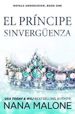 El  prÍncipe  sinverguenza  (Winston  Isles  Royals  1)  |  Nana  Malone