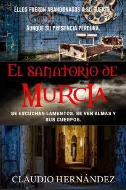El  sanatorio  de  Murcia  |  Claudio  Hernández