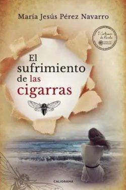 El  sufrimiento  de  las  cigarras  |  María  Jesús  Pérez  Navarro