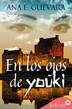 En  los  ojos  de  Youki  (Amores  en  las  Highlands  2)  |  Ana  E.  Guevara
