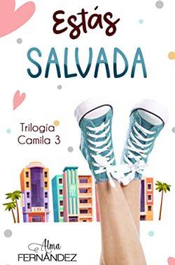 Estás  salvada  (Trilogía  Camila  3)  |  Alma  Fernández