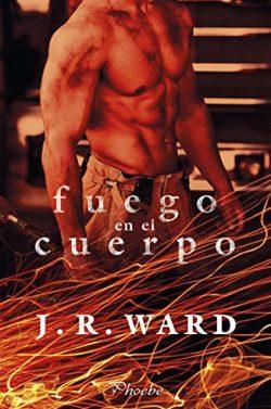 Fuego  en  el  cuerpo  |  J.  R.  Ward