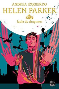 Jaula  de  dragones  (Helen  Parker  3)  |  Andrea  Izquierdo