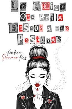 La  chica  que  pedía  deseos  a  las  pestañas  |  Andrea  Serrano  Rus