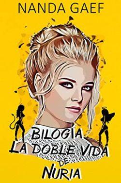 La  doble  vida  de  Nuria  (Bilogía  Completa)  |  Nanda  Gaef