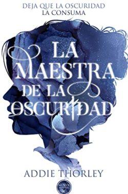 La  maestra  de  la  oscuridad  |  Addie  Thorley