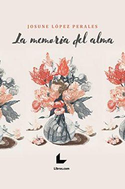 La  memoria  del  alma  |  Josune  López  Perales