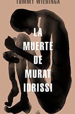 La  muerte  de  Murat  Idrissi  |  Tommy  Wieringa