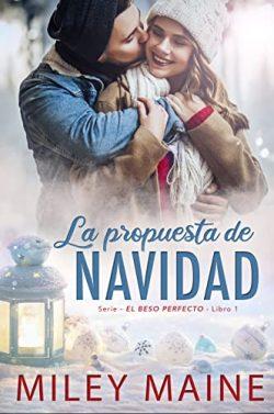 La  propuesta  de  Navidad  (Serie  Besos  Perfectos  1)  |  Miley  Maine