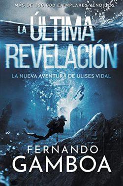 La  última  revelación  (Las  aventuras  de  Ulises  Vidal  3)  |  Fernando  Gamboa