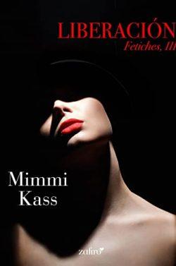 Liberación  (Fetiches  3)  |  Mimmi  Kass