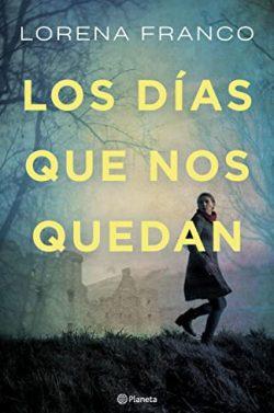 Los  días  que  nos  quedan  |  Lorena  Franco