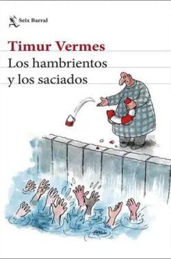 Los  hambrientos  y  los  saciados  |  Timur  Vermes