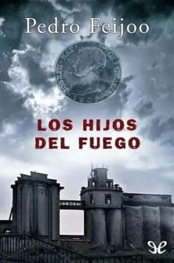 Los  hijos  del  fuego  |  Pedro  Feijoo