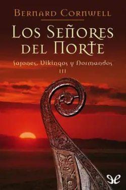 Los  señores  del  norte  (Sajones,  vikingos  y  normandos  3)  |  Bernard  Cornwell