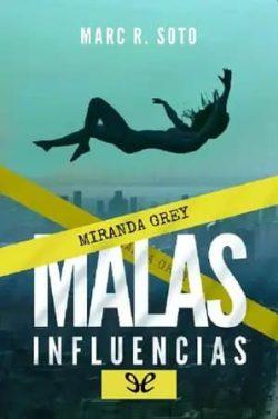 Malas  influencias  (Miranda  Grey  1)  |  Marc  R.  Soto