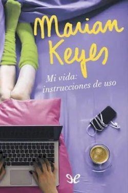 Mi  vida:  Instrucciones  de  uso  |  Marian  Keyes