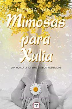 Mimosas  para  Xulia  (Cambios  Inesperados  3)  |  Mencía  Yano