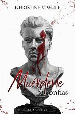 Muérdeme:  Si  Confías  (Kharisiris  1)  |  Khristine  V.  Wolf