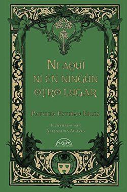 Ni  aquí  ni  en  ningún  otro  lugar  |  Patricia  Esteban  Erlés