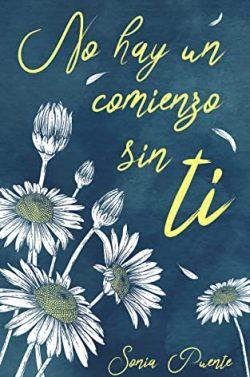 No  hay  un  comienzo  sin  ti  |  Sonia  Puente