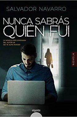 Nunca  sabrás  quién  fui  |  Salvador  Navarro