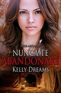 Nunca  te  abandonaré  (Arcontes  4)  |  Kelly  Dreams