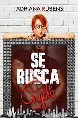 Se  busca  gigoló  (Se  busca  /  Hermanas  Ryan  3)  |  Adriana  Rubens