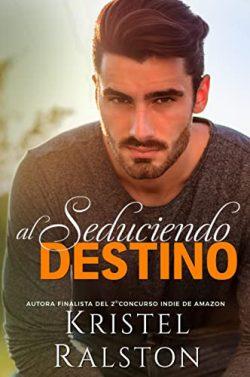 Seduciendo  al  destino  |  Kristel  Ralston
