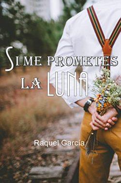 Si  me  prometes  la  luna  |  Raquel  García
