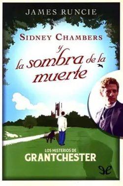 Sidney  Chambers  y  la  sombra  de  la  muerte  (Los  misterios  de  Grantchester  1)  |  James  Runcie