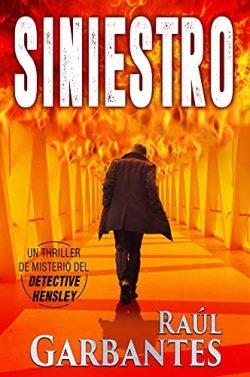 Siniestro  (El  experimentado  detective  Hensley  7)  |  Raúl  Garbantes