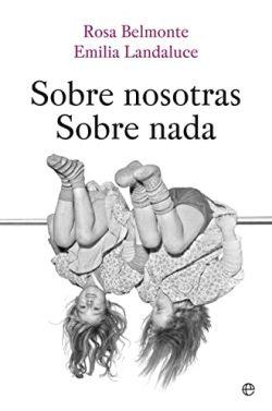 Sobre  nosotras  sobre  nada  |  Rosa  Belmonte  &  Emilia  Landaluce