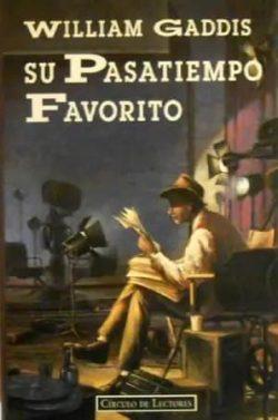 Su  pasatiempo  favorito  |  William  Gaddis