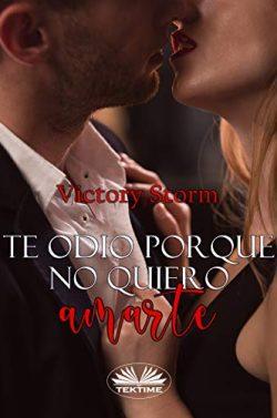 Te  odio  porque  no  quiero  amarte  |  Victory  Storm