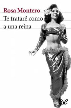 Te  trataré  como  a  una  reina  |  Rosa  Montero