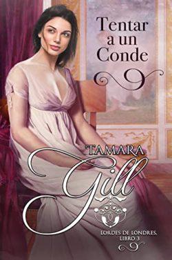 Tentar  a  un  Conde  |  Tamara  Gill
