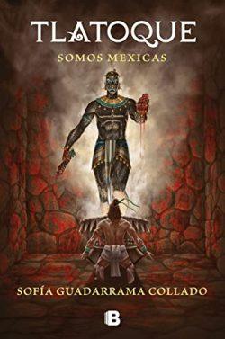Tlatoque:  Somos  mexicas  |  Sofía  Guadarrama  Collado