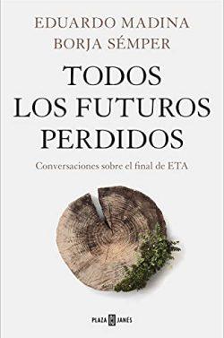 Todos  los  futuros  perdidos  |  Eduardo  Madina
