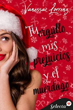 Tu  orgullo,  mis  prejuicios  y  el  muérdago  |  Vanessa  Lorrenz